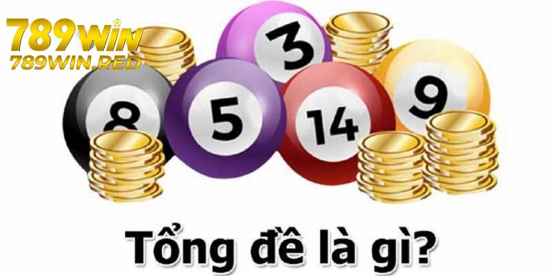 Tổng Đề Là Gì? Các Cách Bắt Tổng Đề Chuẩn Nhất Tại 789WIN Giới thiệu tổng đề tại 789WIN