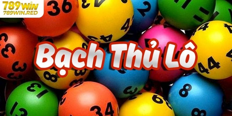 Bạch Thủ Lô Là Gì? Cách Chơi Bạch Thủ Lô Hiệu Quả Tại 789WIN Ưu và nhược điểm khi chơi bạch thủ lô